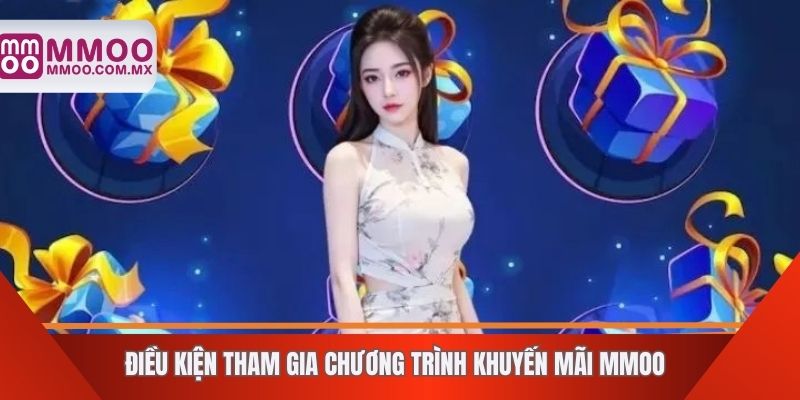 Điều kiện tham gia chương trình khuyến mãi MMOO