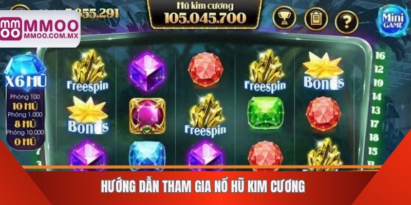Hướng dẫn tham gia nổ hũ kim cương