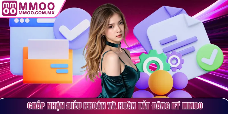 Chấp nhận điều khoản và hoàn tất đăng ký MMOO